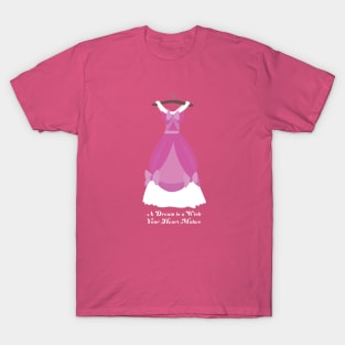 A Dream is a Wish T-Shirt